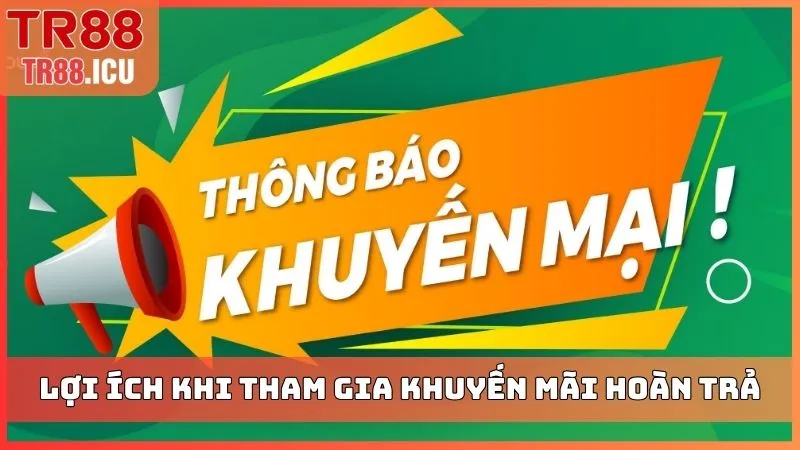 Lợi ích khi tham gia khuyến mãi hoàn trả